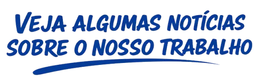 Veja algumas noticias sobre o nosso trabalho